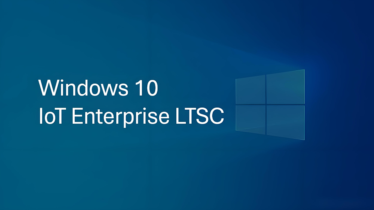 Windows 10 继续使用到2032年！ IoT 企业 LTSC 长期服务版【下载安装教程】